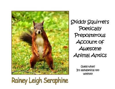 Book cover for Skiddy Squirrel's Poetically Preposterous Account of Awesome Animal Antics