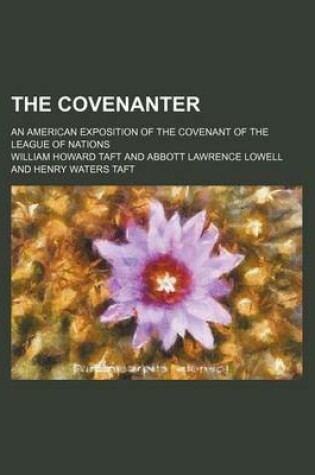 Cover of The Covenanter; An American Exposition of the Covenant of the League of Nations