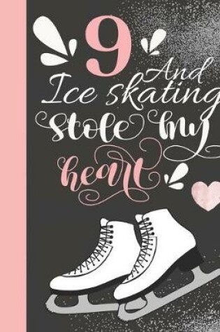 Cover of 9 And Ice Skating Stole My Heart