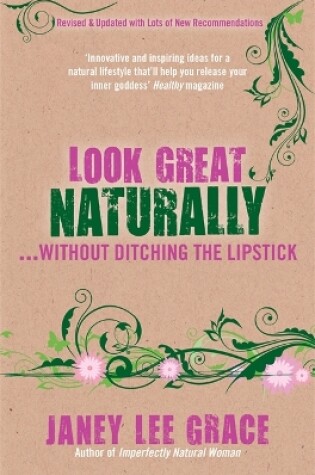 Cover of Look Great Naturally... Without Ditching the Lipstick