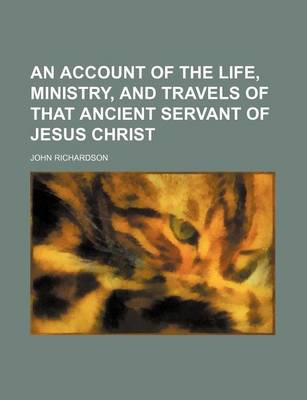 Book cover for An Account of the Life, Ministry, and Travels of That Ancient Servant of Jesus Christ