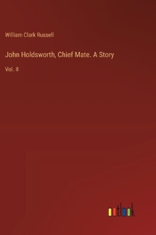 Cover of John Holdsworth, Chief Mate. A Story