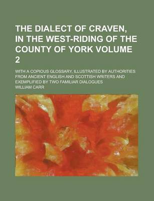 Book cover for The Dialect of Craven, in the West-Riding of the County of York (Volume 2)