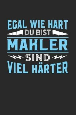 Cover of Egal wie hart du bist Makler sind viel harter