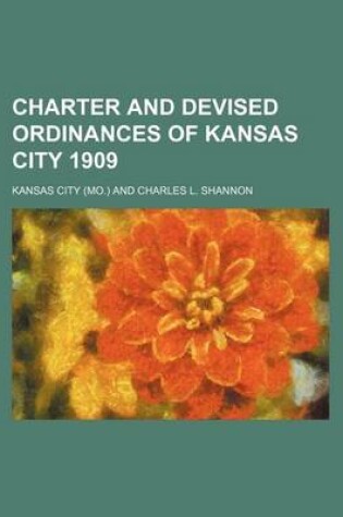 Cover of Charter and Devised Ordinances of Kansas City 1909