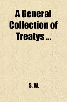 Book cover for A General Collection of Treatys (Volume 3)