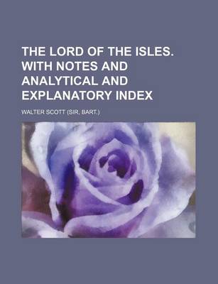 Book cover for The Lord of the Isles. with Notes and Analytical and Explanatory Index