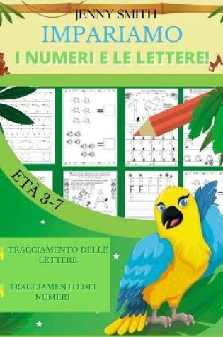 Cover of Impariamo I Numeri E Le Lettere!