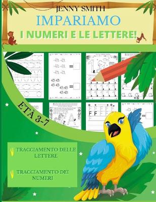 Book cover for Impariamo I Numeri E Le Lettere!