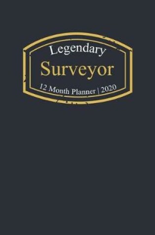 Cover of Legendary Surveyor, 12 Month Planner 2020