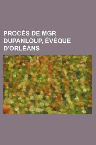 Cover of Proces de Mgr Dupanloup, Eveque D'Orleans