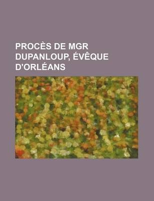 Book cover for Proces de Mgr Dupanloup, Eveque D'Orleans