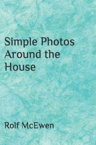Cover of Simple Photos Around the House