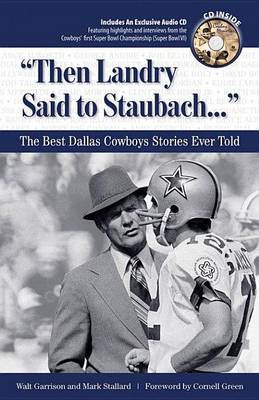 Book cover for "Then Landry Said to Staubach. . .": The Best Dallas Cowboys Stories Ever Told