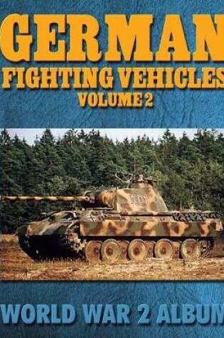 Cover of German Fighting Vehicles Volume 2
