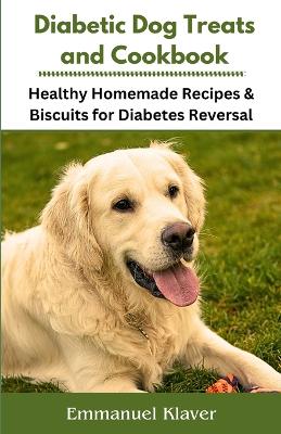 Book cover for Diabetic Dog Treats and Cookbook