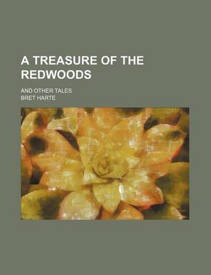 Book cover for A Treasure of the Redwoods; And Other Tales