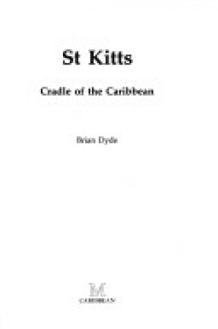 Cover of St Kitts Cradle Of Caribbean