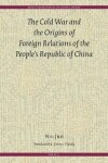 Book cover for The Cold War and the Origins of Foreign Relations of the People's Republic of China