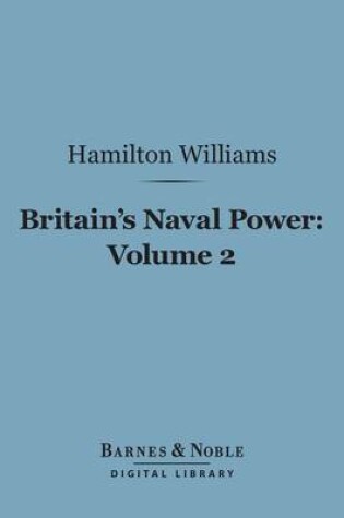 Cover of Britain's Naval Power, Volume 2 (Barnes & Noble Digital Library)