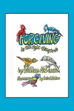 Cover of Forgiving Is the Right Thing to Do