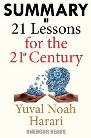 Cover of Summary Of 21 Lessons for the 21st Century By Yuval Noah Harari