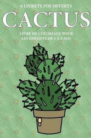 Cover of Livre de coloriage pour les enfants de 4 a 5 ans (Cactus)