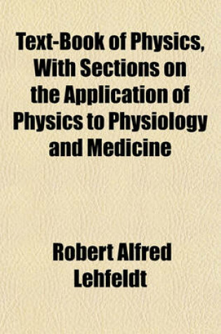 Cover of Text-Book of Physics, with Sections on the Application of Physics to Physiology and Medicine