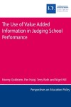Book cover for The Use of Value Added Information in Judging School Performance