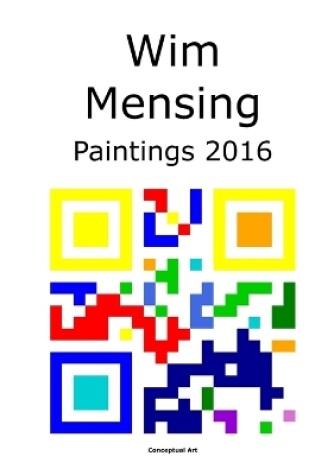 Cover of Wim Mensing Paintings 2016