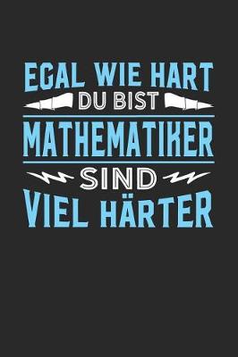 Book cover for Egal wie hart du bist Mathematiker sind viel harter