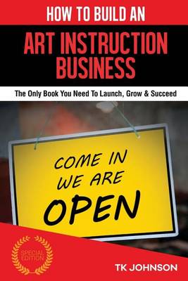 Book cover for How to Build an Art Instruction Business (Special Edition)