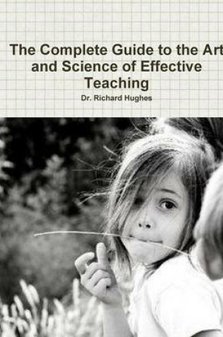Cover of The Complete Guide to the Art and Science of Effective Teaching