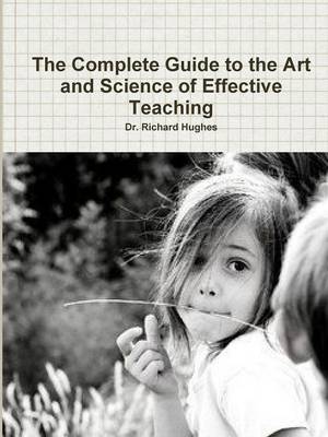 Book cover for The Complete Guide to the Art and Science of Effective Teaching