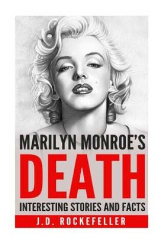 Cover of Interesting Stories and Facts About Marilyn Monroe's Death
