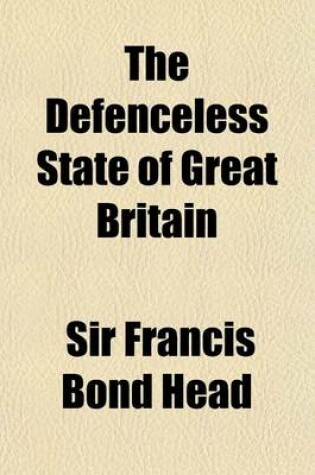 Cover of The Defenceless State of Great Britain