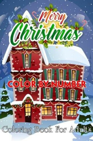 Cover of Merry Christmas Color By Number Coloring Book For Adults
