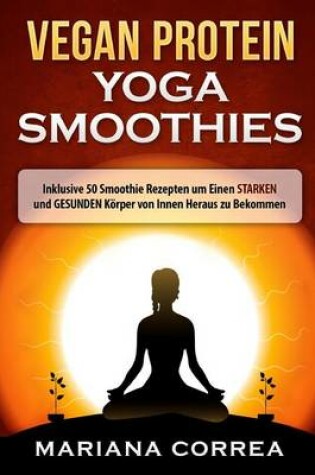 Cover of VEGAN PROTEIN YOGA Smoothies