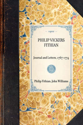 Book cover for PHILIP VICKERS FITHIAN Journal and Letters, 1767-1774