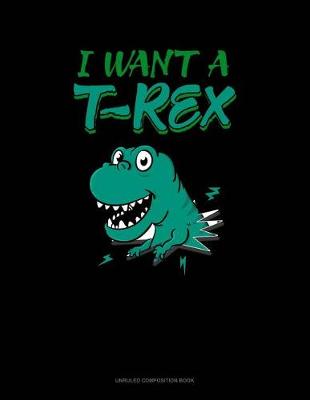 Cover of I Want a T-Rex