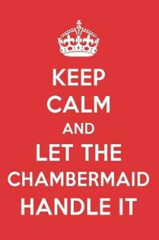 Cover of Keep Calm and Let the Chambermaid Handle It