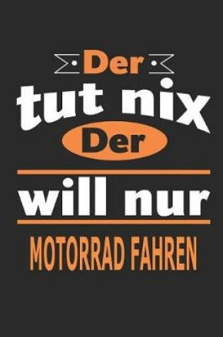 Cover of Der tut nix Der will nur Motorrad fahren