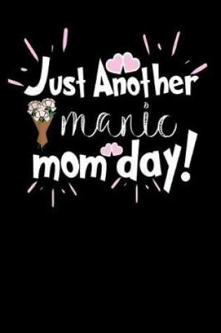 Cover of Just Another Manic Mom Day