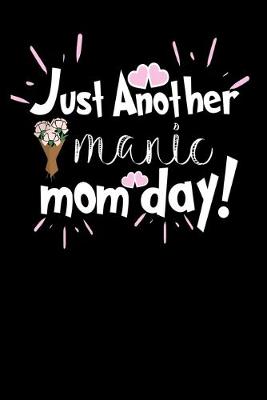Book cover for Just Another Manic Mom Day