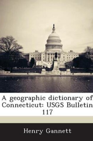 Cover of A Geographic Dictionary of Connecticut