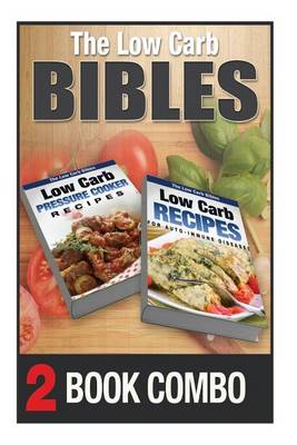 Book cover for Low Carb Recipes for Auto-Immune Diseases & Pressure Cooker Recpies