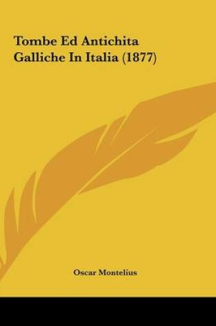 Cover of Tombe Ed Antichita Galliche In Italia (1877)