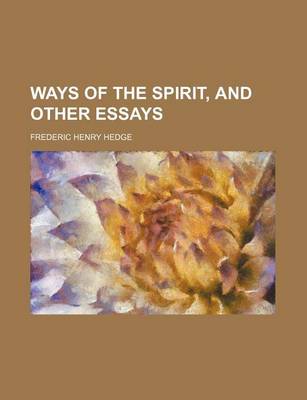Book cover for Ways of the Spirit, and Other Essays
