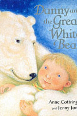 Cover of Danny & the Great White Bear (Pb) Cottringer A & J