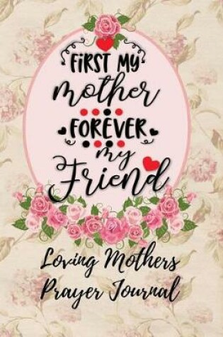 Cover of First My Mother Forever My Friend